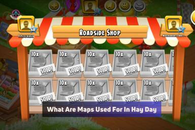 what are maps used for in hay day