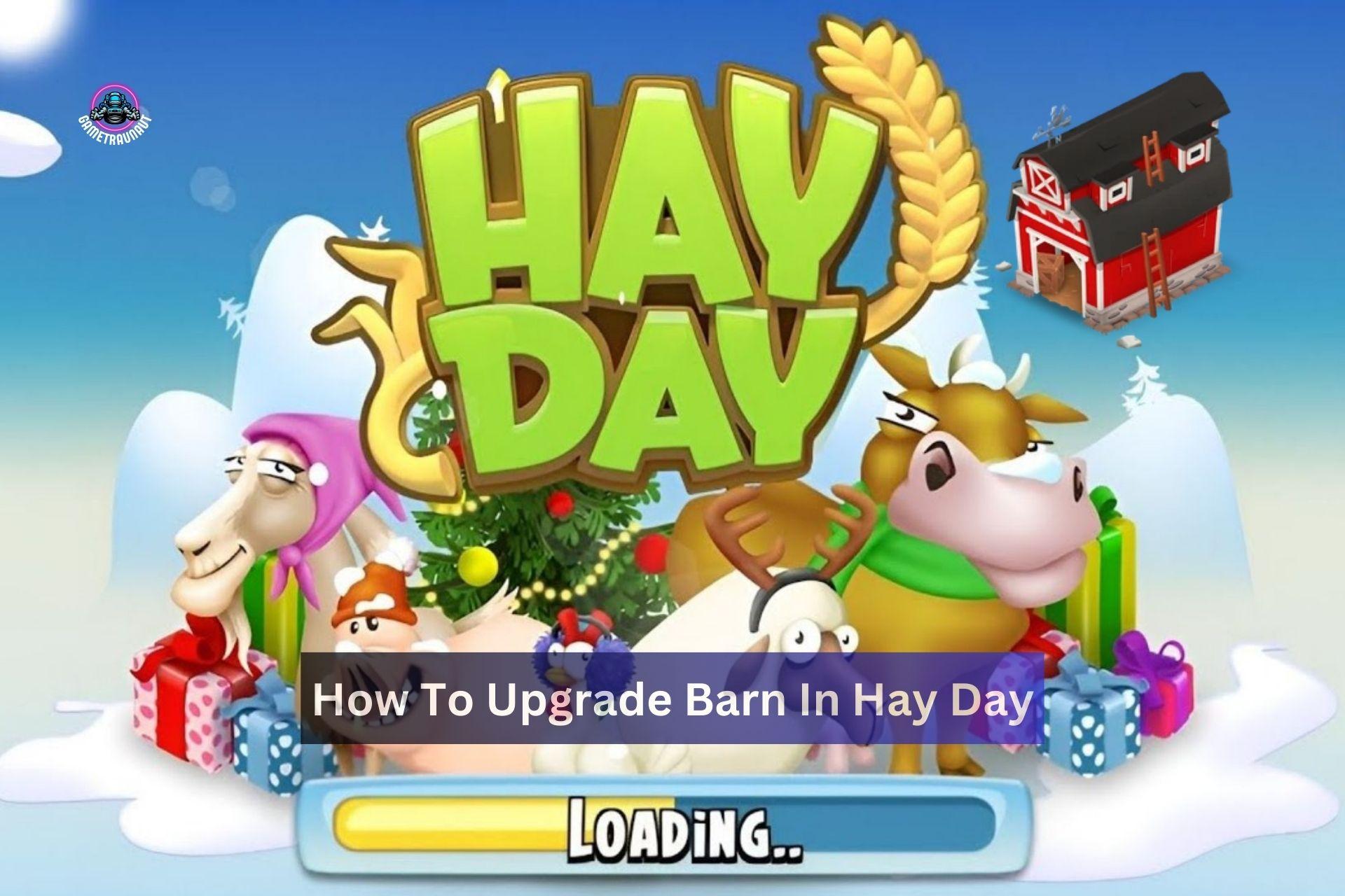 How to upgrade barn in Hay Day