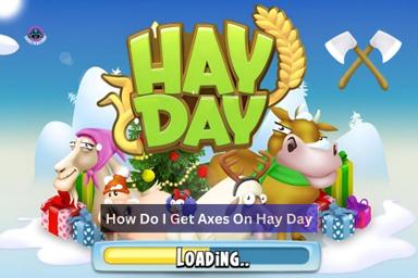 how do i get axes on hay day