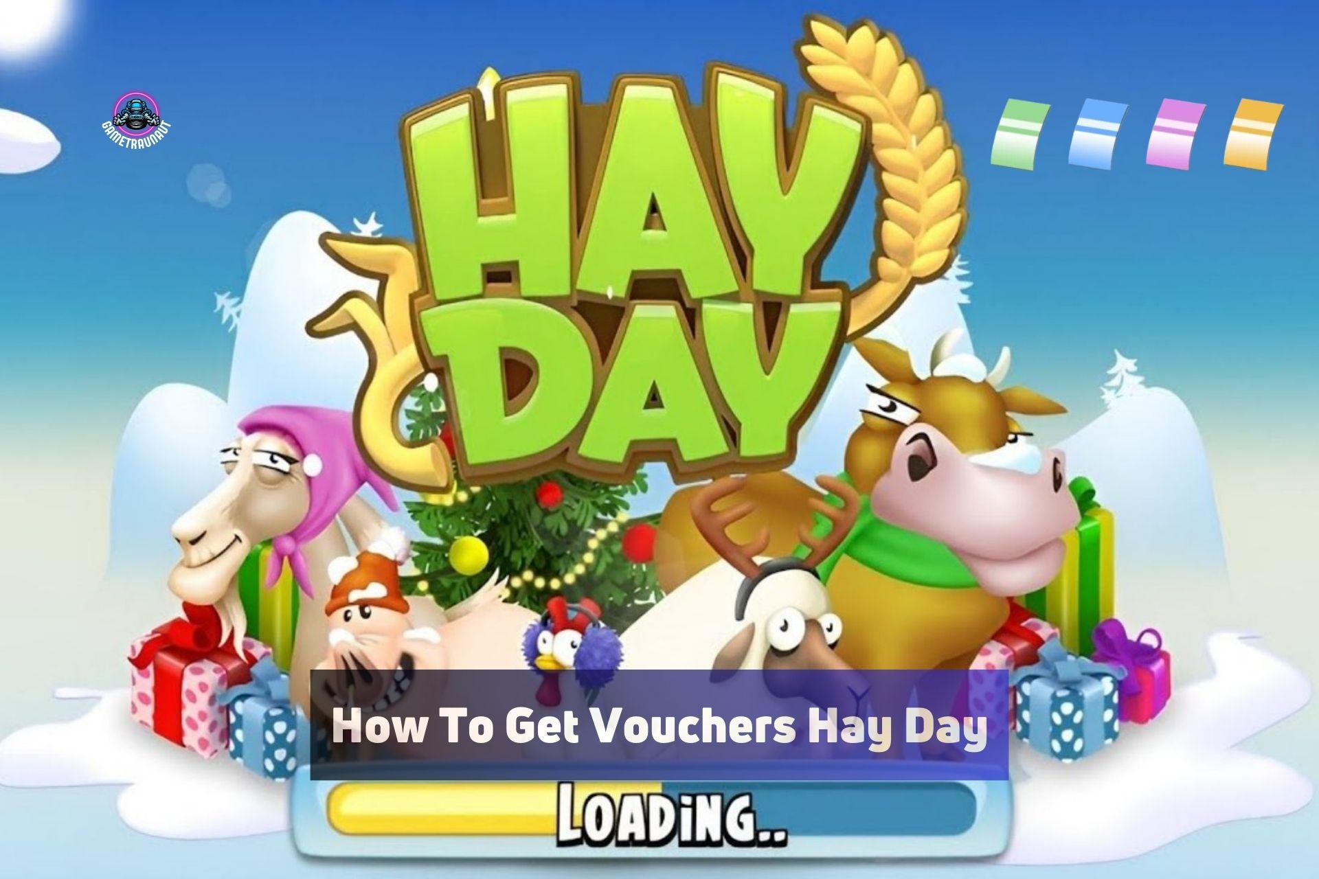 How To Get Vouchers Hay Day