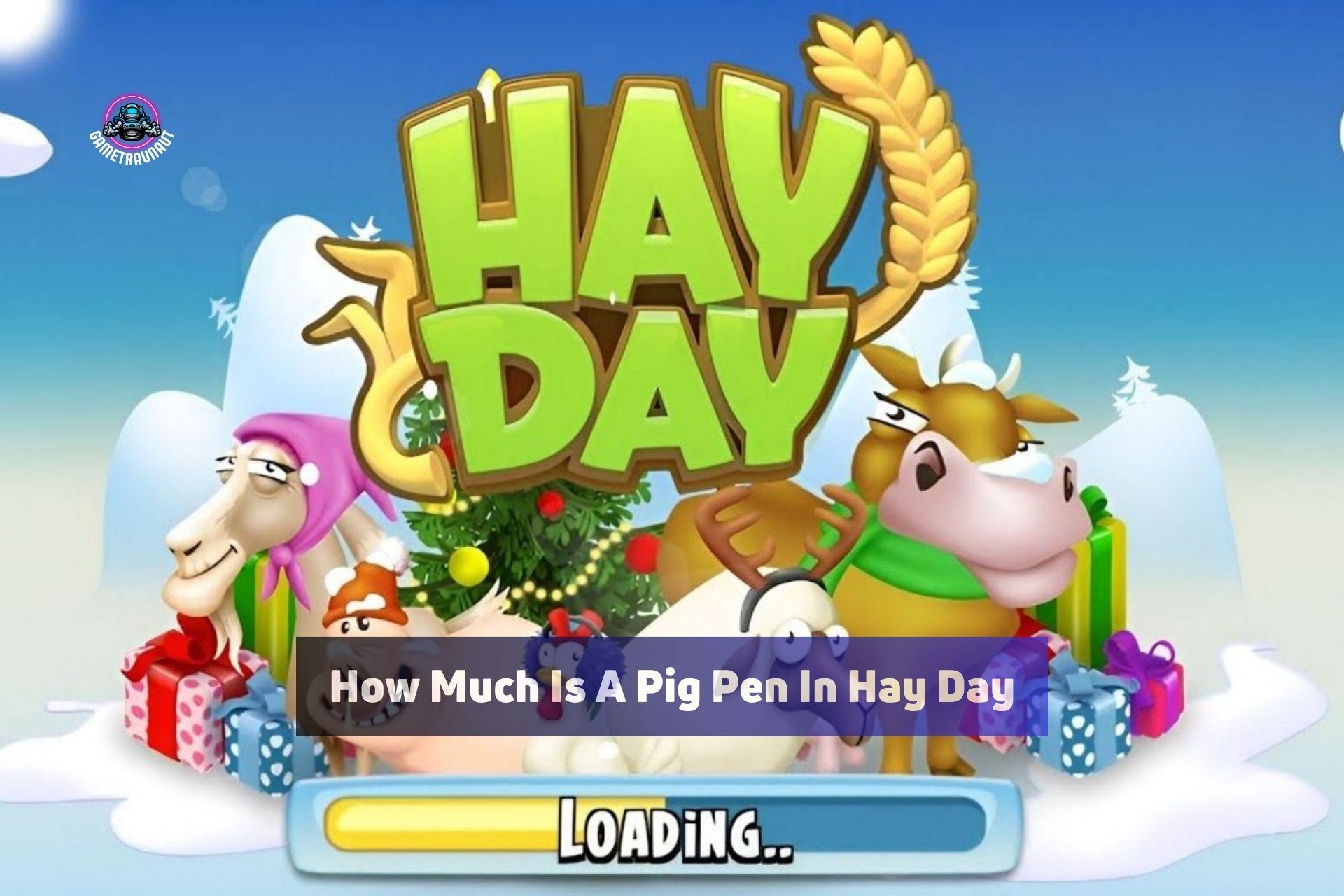 how much is a pig pen in hay day