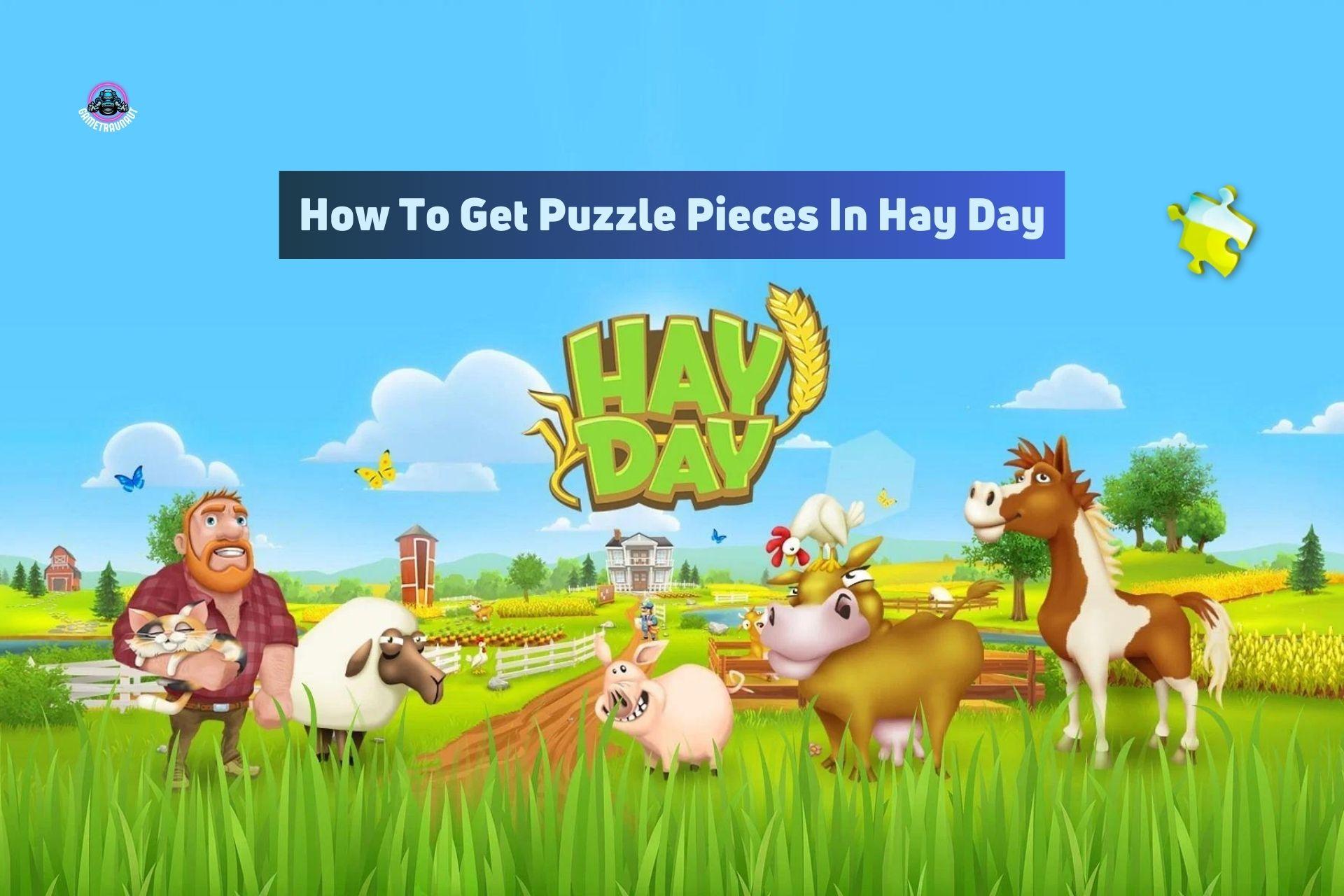how to get puzzle pieces in hay day