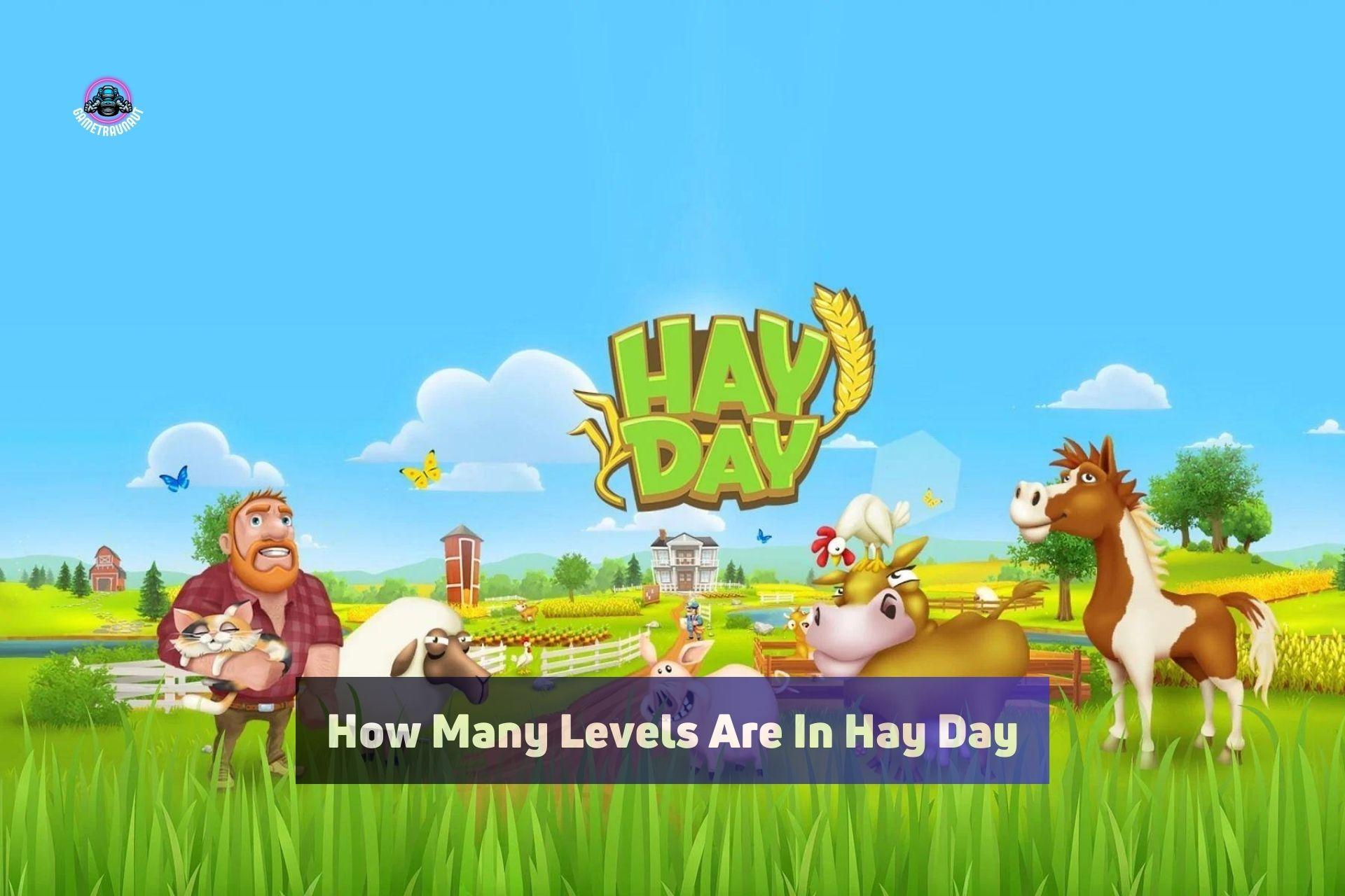 how many levels are in hay day