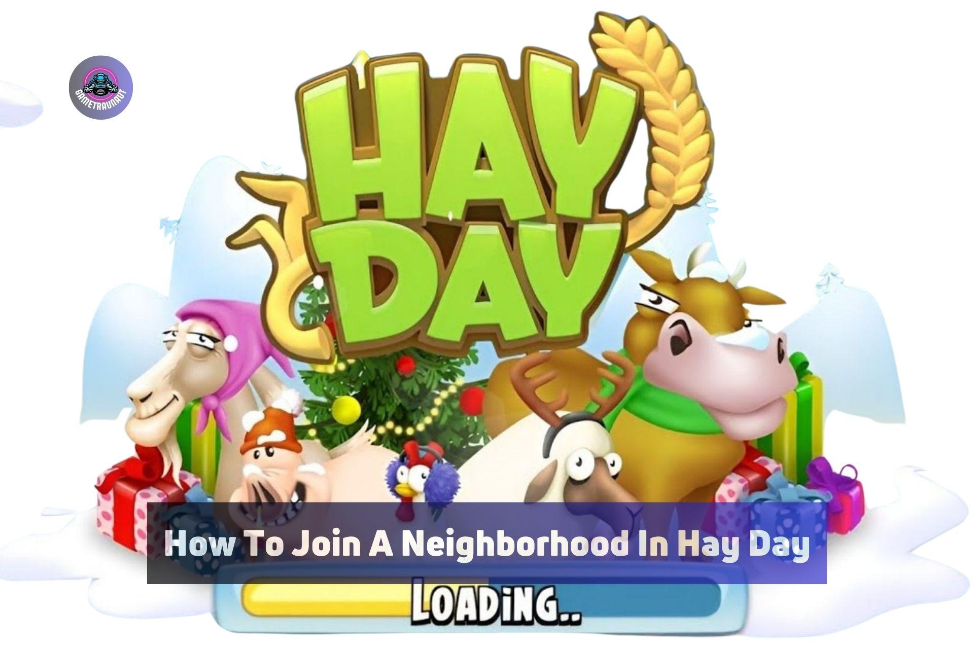 How to join a neighborhood on hay day
